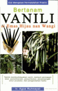 Bertanam Vanili si Emas Hijau nan Wangi